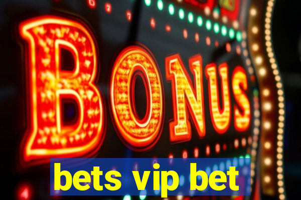 bets vip bet